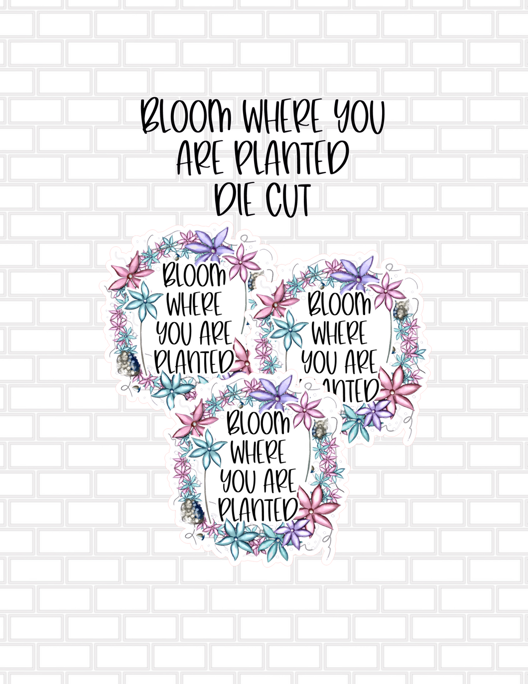 Bloom Where You are Planted Die Cut