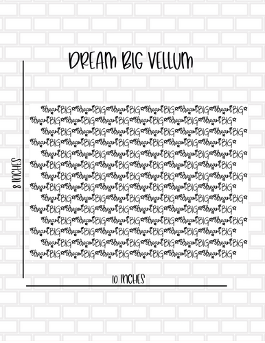 Dream Big Planner Vellum - 8 X 10 Vellum Sheet - Printed