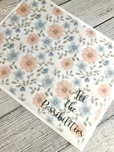 All the Possibilites - Boho Spring Vellum - Set of 3 - 8X10 Sheets